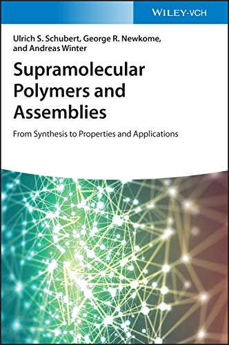 Supramolecular Polymers and Assemblies: From Synthesis to Properties and Applications von Wiley