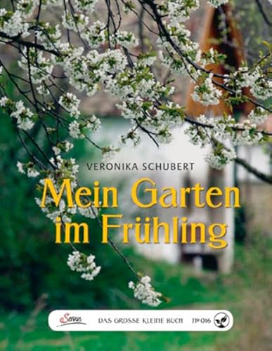 Das große kleine Buch: Mein Garten im Frühling