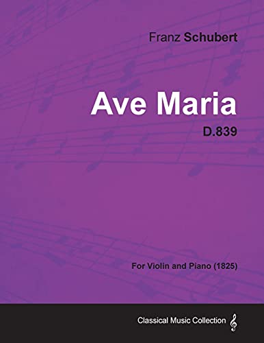 Ave Maria D.839 - For Violin and Piano (1825) von Read Books