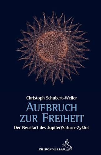 Aufbruch zur Freiheit: Der Neustart des Jupiter/Saturn-Zyklus am 21. Dezember 2020 (Standardwerke der Astrologie)