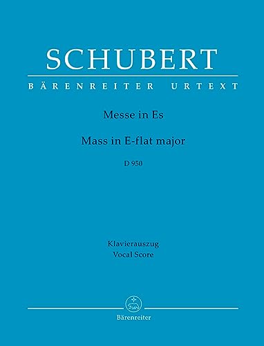 Messe in Es D 950. Klavierauszug vokal, Urtextausgabe. BÄRENREITER URTEXT Messe in Es D 950. Klavierauszug vokal, Urtextausgabe. BÄRENREITER URTEXT