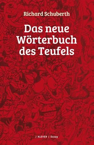 Das neue Wörterbuch des Teufels: Ein aphoristisches Lexikon mit zwei Essays zu Ambrose Bierce und Karl Kraus: Ein aphoristisches Lexikon mit zwei ... Reflexionen zum Aphorismus selbst