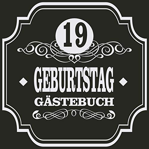 19 Geburtstag Gästebuch: Cooles Geschenk zum 19. Geburtstag Geburtstagsparty Gästebuch Eintragen von Wünschen und Sprüchen lustig 108 Seiten / Design: Banner Schnörkel Retro Vintage Logo 19 Geburtstag Gästebuch: Cooles Geschenk zum 19. Geburtstag Geburtstagsparty Gästebuch Eintragen von Wünschen und Sprüchen lustig 108 Seiten / Design: Banner Schnörkel Retro Vintage Logo von Independently published