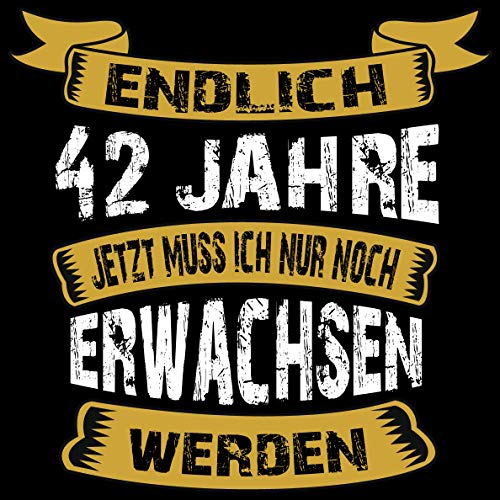 Endlich 42 Jahre jetzt muss ich nur noch Erwachsen werden: Cooles Geschenk zum 42. Geburtstag Geburtstagsparty Gästebuch Eintragen von Wünschen und ... / Design: spruch lustig Erwachsen werden Endlich 42 Jahre jetzt muss ich nur noch Erwachsen werden: Cooles Geschenk zum 42. Geburtstag Geburtstagsparty Gästebuch Eintragen von Wünschen und ... / Design: spruch lustig Erwachsen werden von Independently published