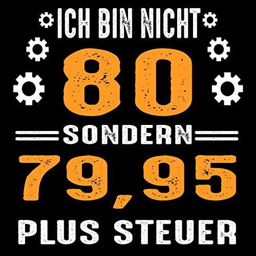 Ich bin nicht 80 sondern 79,95 plus Steuer: Cooles Geschenk zum 80. Geburtstag Geburtstagsparty Gästebuch Eintragen von Wünschen und Sprüchen lustig ... Design: Orange Zahnrad Handwerker Mechaniker Ich bin nicht 80 sondern 79,95 plus Steuer: Cooles Geschenk zum 80. Geburtstag Geburtstagsparty Gästebuch Eintragen von Wünschen und Sprüchen lustig ... Design: Orange Zahnrad Handwerker Mechaniker von Independently published