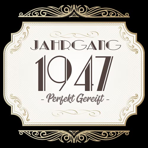 Jahrgang 1947 Perfekt gereift: Cooles Geschenk zum Geburtstag Geburtstagsparty Gästebuch Eintragen von Wünschen und Sprüchen lustig 108 Seiten / Design: Logo Edel Gold Retro Vintage Jahrgang 1947 Perfekt gereift: Cooles Geschenk zum Geburtstag Geburtstagsparty Gästebuch Eintragen von Wünschen und Sprüchen lustig 108 Seiten / Design: Logo Edel Gold Retro Vintage von Independently published