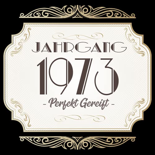 Jahrgang 1973 Perfekt gereift: Cooles Geschenk zum Geburtstag Geburtstagsparty Gästebuch Eintragen von Wünschen und Sprüchen lustig 108 Seiten / Design: Logo Edel Gold Retro Vintage Jahrgang 1973 Perfekt gereift: Cooles Geschenk zum Geburtstag Geburtstagsparty Gästebuch Eintragen von Wünschen und Sprüchen lustig 108 Seiten / Design: Logo Edel Gold Retro Vintage