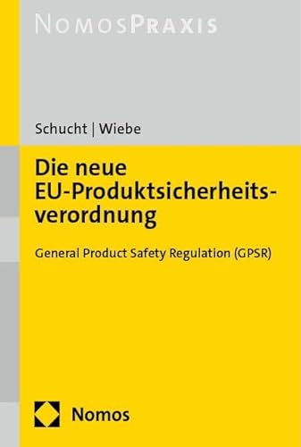 Die neue EU-Produktsicherheitsverordnung: General Product Safety Regulation (GPSR) von Nomos