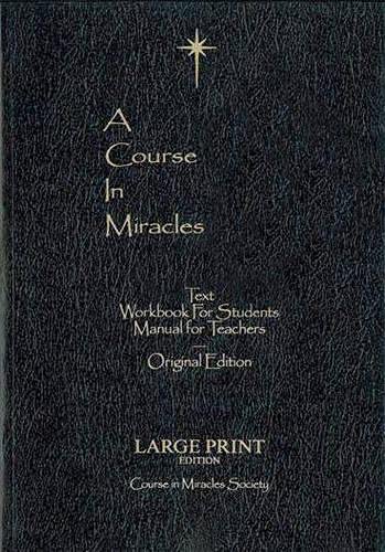 Course in Miracles - Large Print Edition: Original Edition Large Print: Text / Workbook for Students / Manual for Teachers