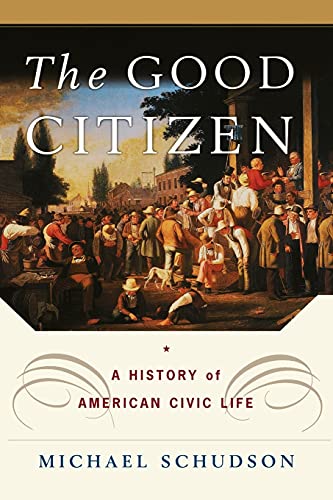 The Good Citizen: A History of American CIVIC Life von Free Press