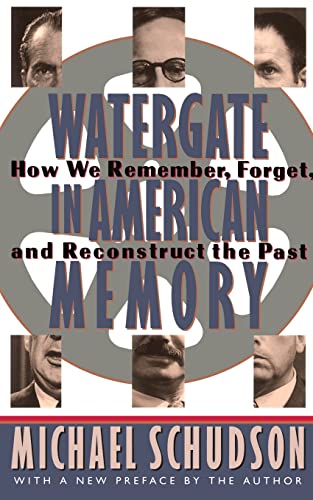 Watergate In American Memory: How We Remember, Forget, And Reconstruct The Past von Basic Books