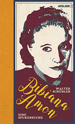 Bibiana Amon: Eine Spurensuche von Edition Atelier