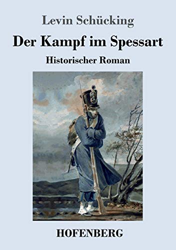 Der Kampf im Spessart: Historischer Roman von Hofenberg