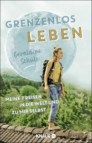 Grenzenlos leben: Meine sieben Reisen in die Welt und zu mir selbst von Droemer Knaur*