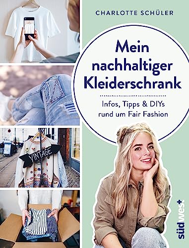 Mein nachhaltiger Kleiderschrank: Infos, Tipps und DIYs rund um Fair Fashion