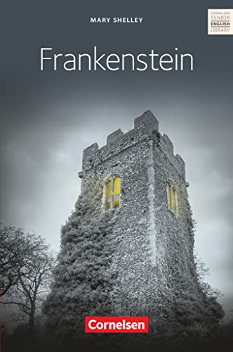 Cornelsen Senior English Library - Literatur - Ab 11. Schuljahr: Mary Shelley's Frankenstein - Textband mit Annotationen Cornelsen Senior English Library - Literatur - Ab 11. Schuljahr: Mary Shelley's Frankenstein - Textband mit Annotationen