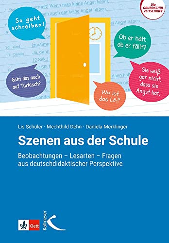 Szenen aus der Schule: Beobachtungen – Lesarten – Fragen aus deutschdidaktischer Perspektive von Kallmeyer