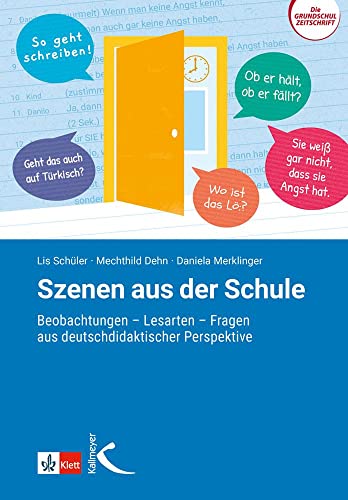 Szenen aus der Schule: Beobachtungen – Lesarten – Fragen aus deutschdidaktischer Perspektive von Kallmeyer'sche Verlags-