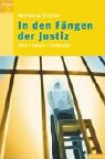 In den Fängen der Justiz: Fälle, Fakten, Fehlurteile