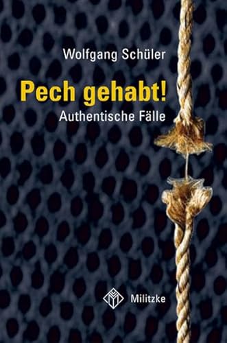 Pech gehabt: Authentische Fälle