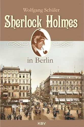Sherlock Holmes in Berlin (KBV Sherlock Holmes) von Kbv