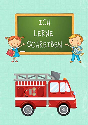 ICH LERNE SCHREIBEN: Feuerwehr-Schreiblern-Heft A4 für Erstklässler und Schreibanfänger für die Einschulung zum Schreiben lernen und üben. Dreifach-Lineatur 1. Klasse. von Independently published