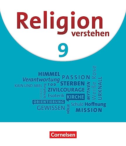 Religion verstehen - Unterrichtswerk für die katholische Religionslehre an Realschulen in Bayern - 9. Jahrgangsstufe: Schulbuch von Kösel Schulbuch