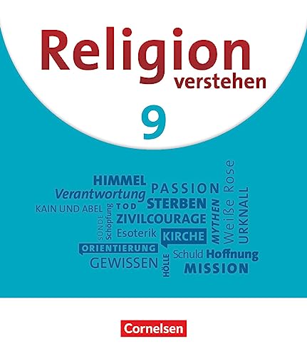 Religion verstehen - Unterrichtswerk für die katholische Religionslehre an Realschulen in Bayern - 9. Jahrgangsstufe: Schulbuch Religion verstehen - Unterrichtswerk für die katholische Religionslehre an Realschulen in Bayern - 9. Jahrgangsstufe: Schulbuch