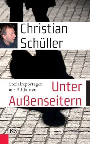 Unter Außenseitern: Sozialreportagen aus 30 Jahren