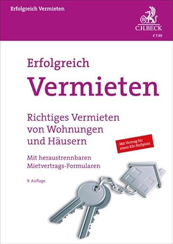 Erfolgreich Vermieten: Richtiges Vermieten von Wohnungen und Häusern mit Formularen zu Mietverträgen (Vorsorgebroschüren) von Beck C. H.
