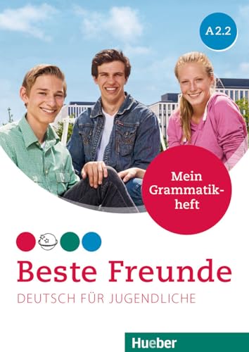 Beste Freunde A2.2: Deutsch für Jugendliche.Deutsch als Fremdsprache / Mein Grammatikheft von Hueber Verlag GmbH