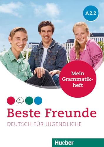 Beste Freunde A2.2: Deutsch für Jugendliche.Deutsch als Fremdsprache / Mein Grammatikheft Beste Freunde A2.2: Deutsch für Jugendliche.Deutsch als Fremdsprache / Mein Grammatikheft