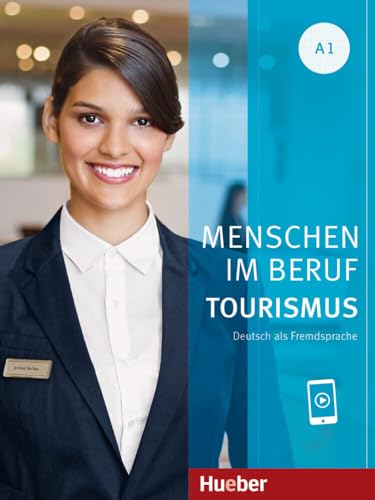Menschen Im Beruf - Tourismus A1: Deutsch als Fremdsprache / Kursbuch mit Audios online Menschen Im Beruf - Tourismus A1: Deutsch als Fremdsprache / Kursbuch mit Audios online von Hueber