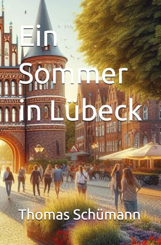 Ein Sommer in Lübeck von Independently published