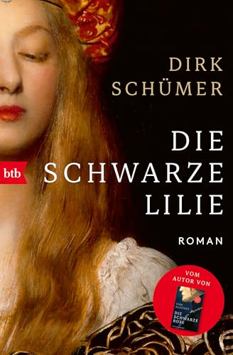 Die schwarze Lilie: Roman - Vom Autor von "Die schwarze Rose" von btb Verlag