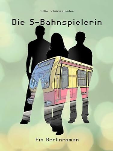 Die S-Bahnspielerin: Ein Berlinroman von Kid Verlag