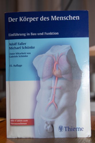 Der Körper des Menschen: Einführung in Bau und Funktion Der Körper des Menschen: Einführung in Bau und Funktion