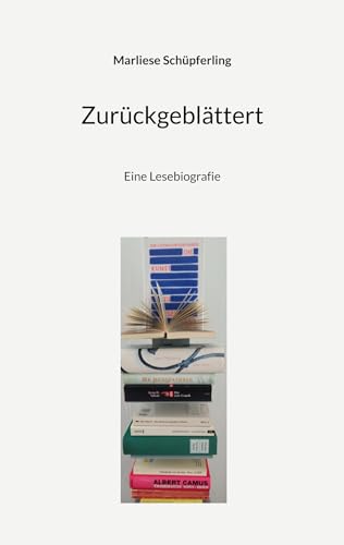 Zurückgeblättert: Eine Lesebiografie Zurückgeblättert: Eine Lesebiografie von BoD – Books on Demand