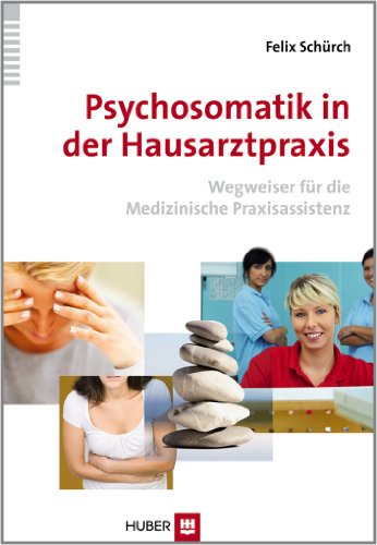 Psychosomatik in der Hausarztpraxis: Wegweiser für die Medizinische Praxisassistenz