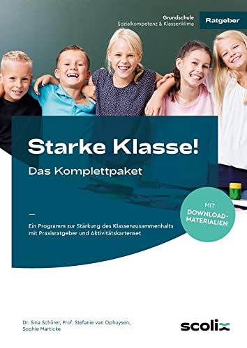 Starke Klasse! - Das Komplettpaket: Ein Programm zur Stärkung des Klassenzusammenhalts mit Praxisratgeber und Aktivitätskartenset von scolix