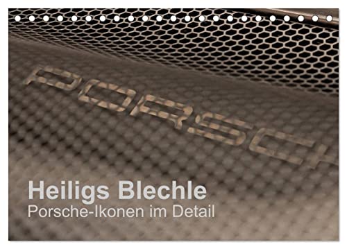Heiligs Blechle - Porsche-Ikonen im Detail (Tischkalender 2025 DIN A5 quer), CALVENDO Monatskalender