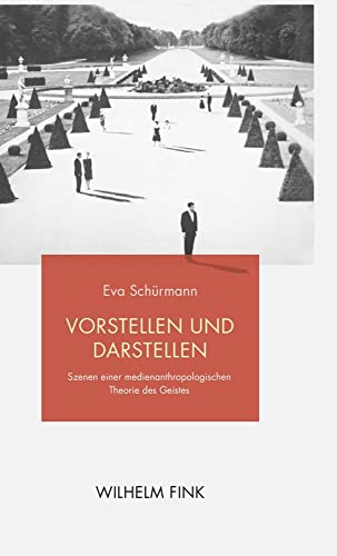 Vorstellen und Darstellen: Szenen einer medienanthropologischen Theorie des Geistes Vorstellen und Darstellen: Szenen einer medienanthropologischen Theorie des Geistes von Fink (Wilhelm)