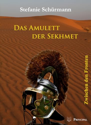 Das Amulett der Sekhmet: Bd. 2: Zwischen den Fronten von Principal Verlag
