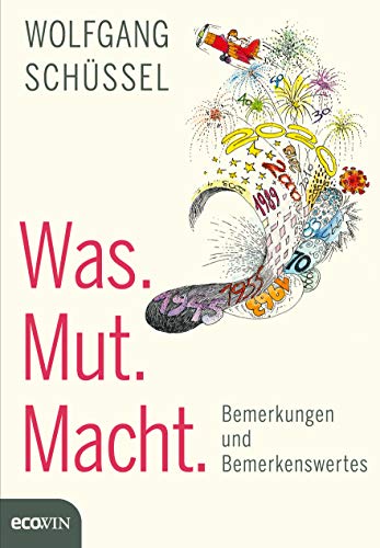 Was. Mut. Macht.: Bemerkungen und Bemerkenswertes von Ecowin