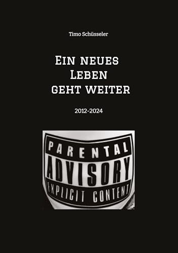 Ein neues Leben geht weiter Eine Reise durch 12 Jahre autobiographische Suchtpraevention: 2012-2024 von tredition