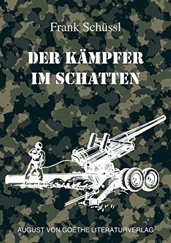 Der Kämpfer im Schatten: Autobiographischer Roman von Frankfurter Literaturverlag GmbH