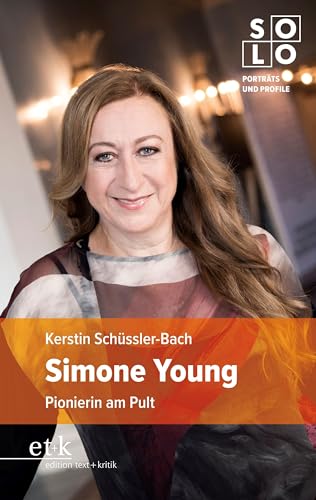 Simone Young: Pionierin am Pult (SOLO: Porträts und Profile)