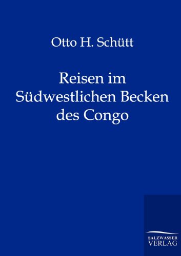 Reisen im Südwestlichen Becken des Congo von Salzwasser-Verlag GmbH