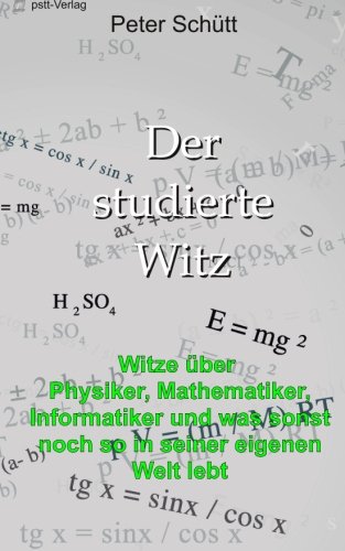 Der studierte Witz: Gesammelte Akademikerwitze