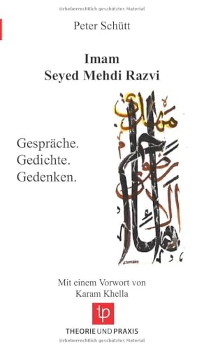 Imam Seyed Mehdi Razvi: Gespräche. Gedichte. Gedenken